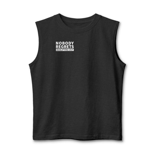 Nobody Regrets Muscle Tank — "Nobody Regrets Qualifying Out" Fitness Tank Top