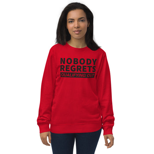 Nobody Regrets Qualifying Out - Unisex organic sweatshirt
